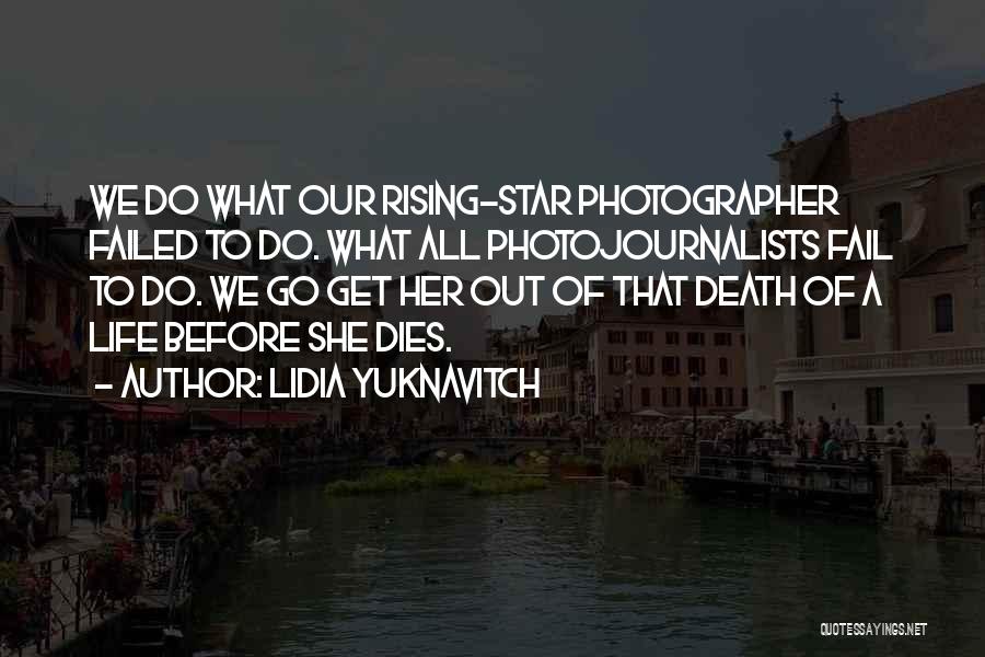 Photographer Life Quotes By Lidia Yuknavitch