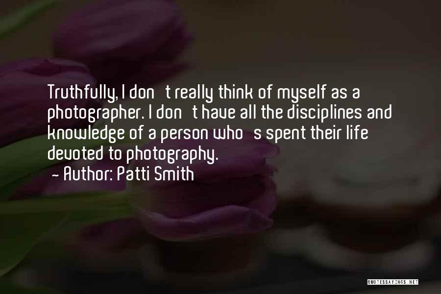 Photographer Life Quotes By Patti Smith