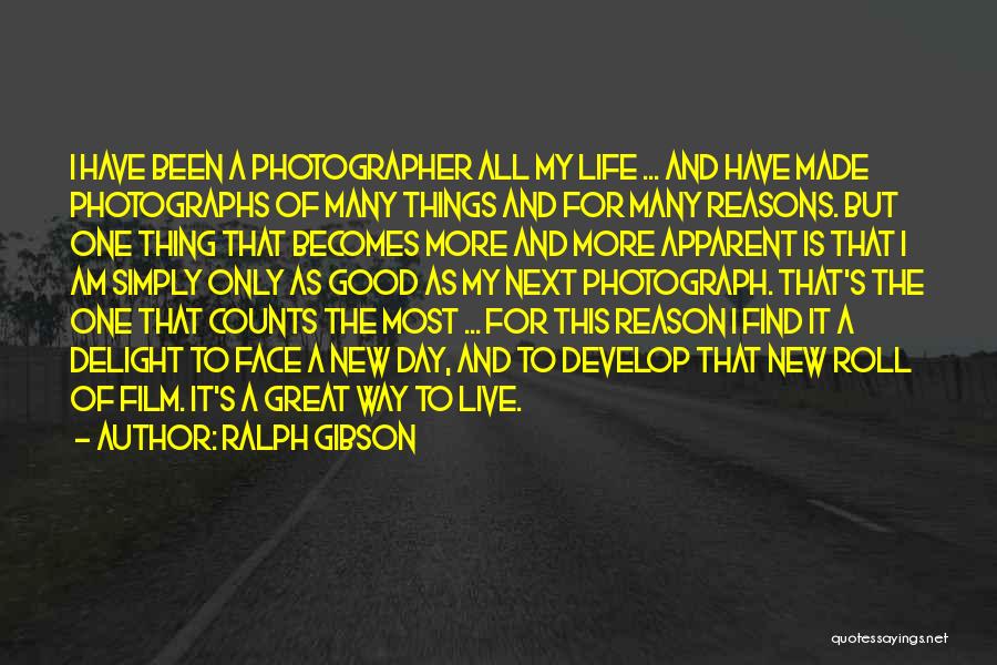 Photographer Life Quotes By Ralph Gibson