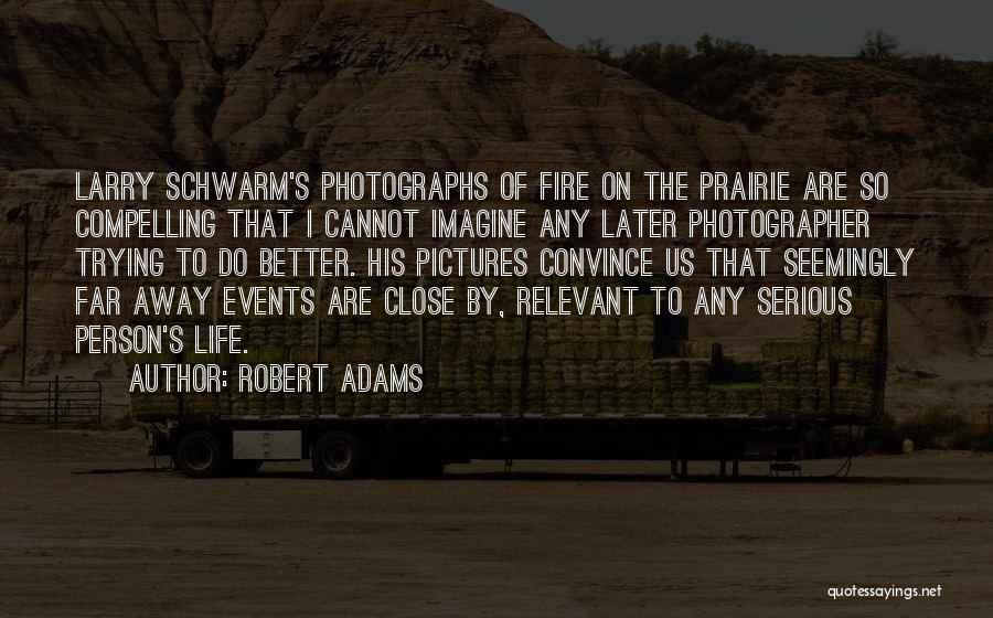 Photographer Life Quotes By Robert Adams