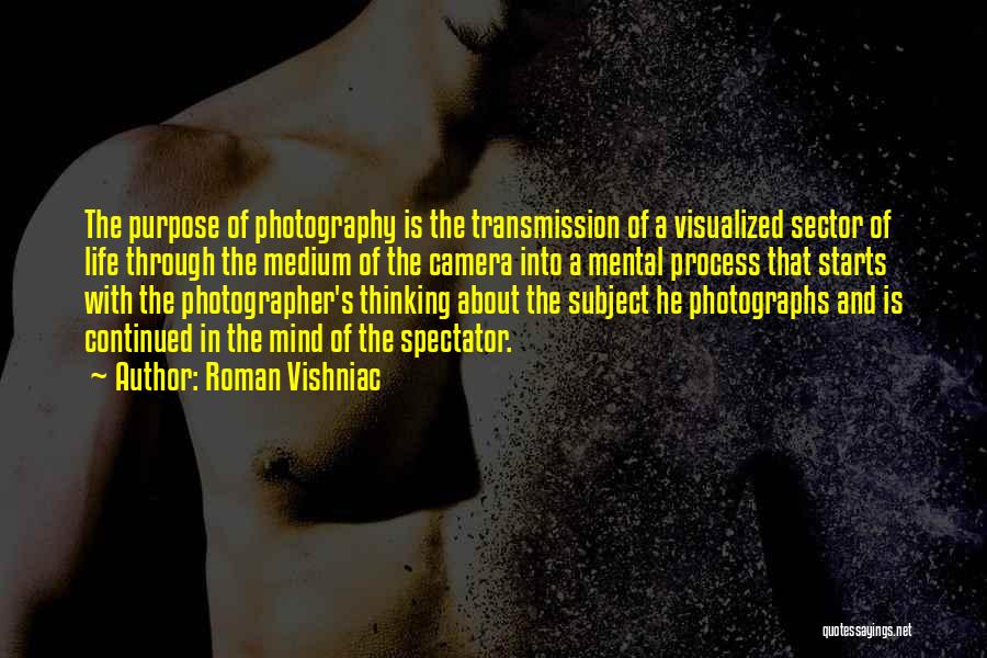 Photographer Life Quotes By Roman Vishniac