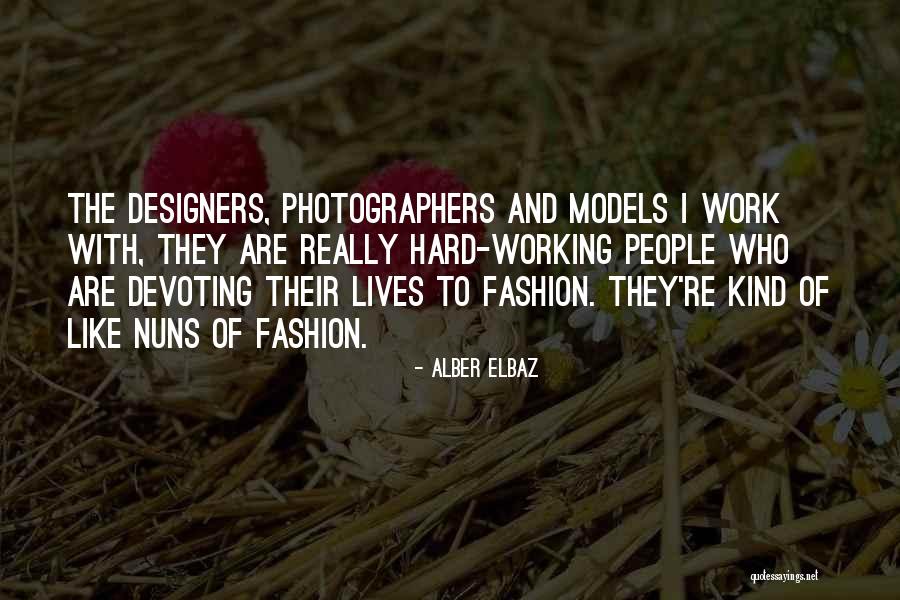 Photographers And Models Quotes By Alber Elbaz Photographers And Models Quotes By Alber Elbaz