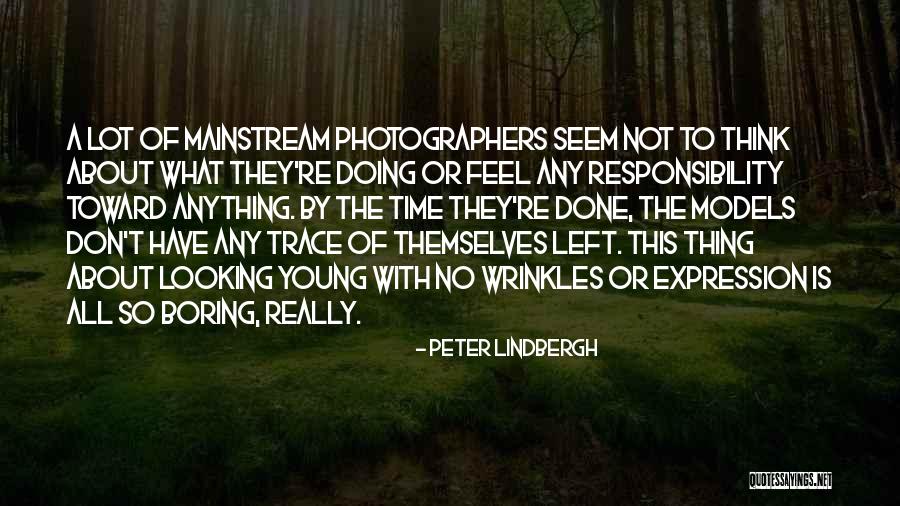 Photographers And Models Quotes By Peter Lindbergh Photographers And Models Quotes By Peter Lindbergh
