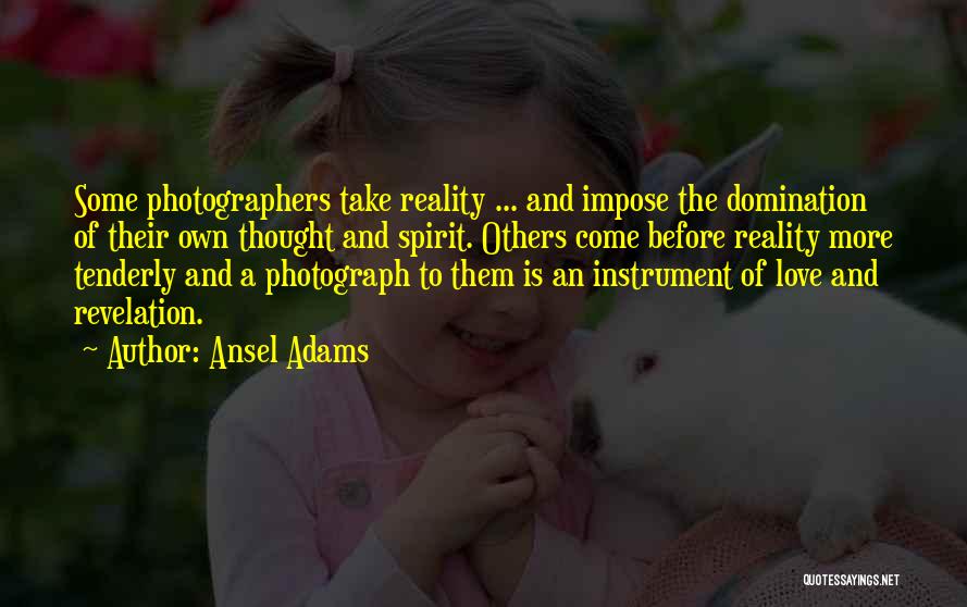 Photographers Love Quotes By Ansel Adams