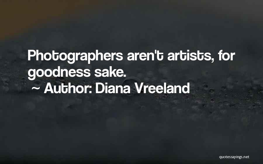 Photographers Quotes By Diana Vreeland