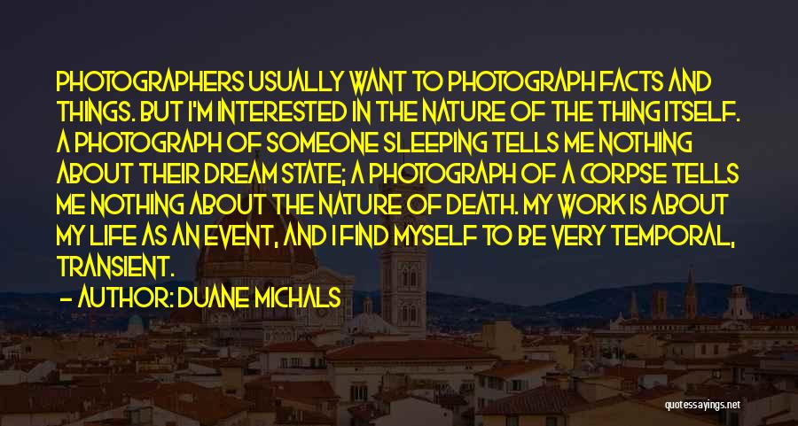 Photographers Quotes By Duane Michals