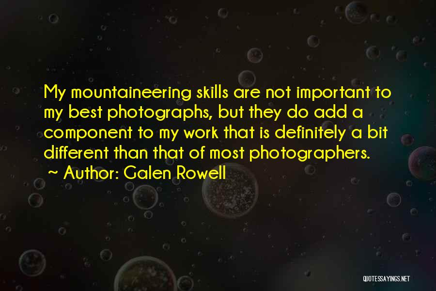 Photographers Quotes By Galen Rowell