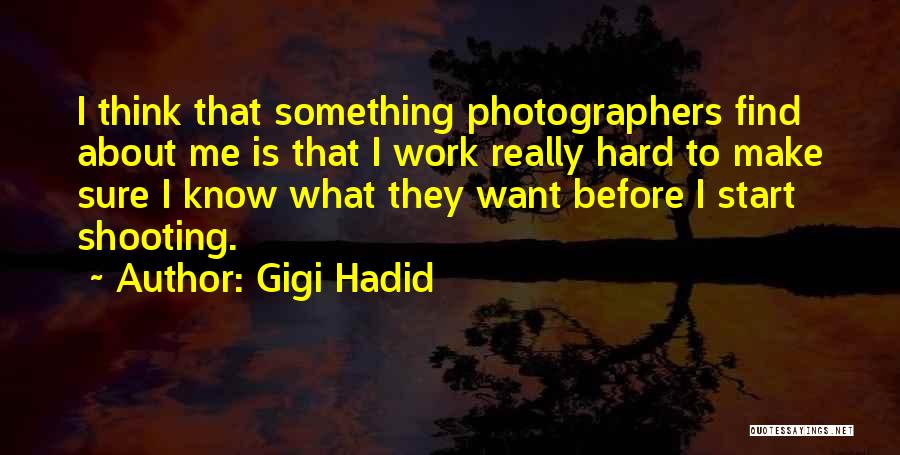Photographers Quotes By Gigi Hadid
