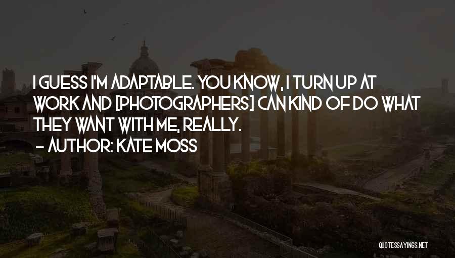 Photographers Quotes By Kate Moss