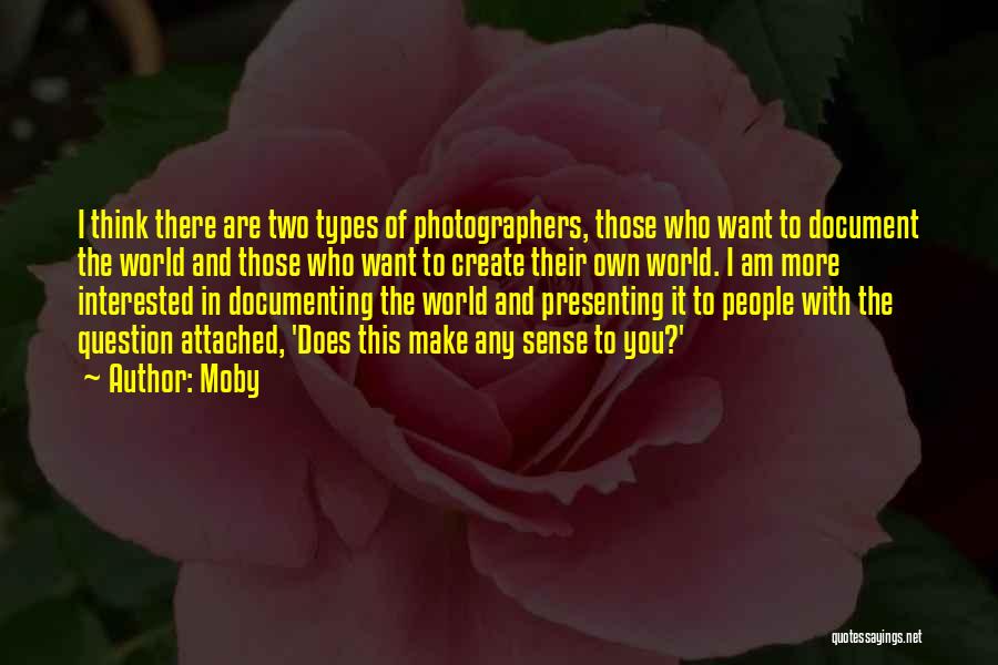 Photographers Quotes By Moby