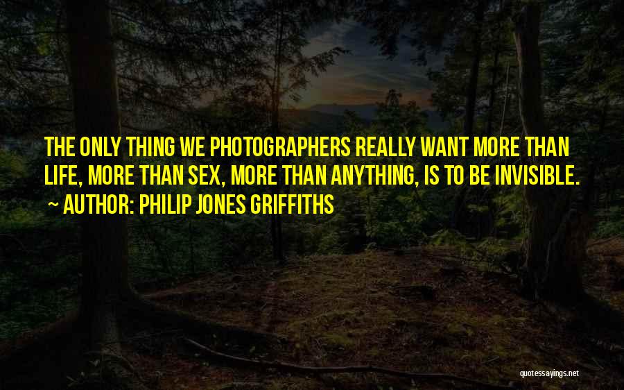 Photographers Quotes By Philip Jones Griffiths