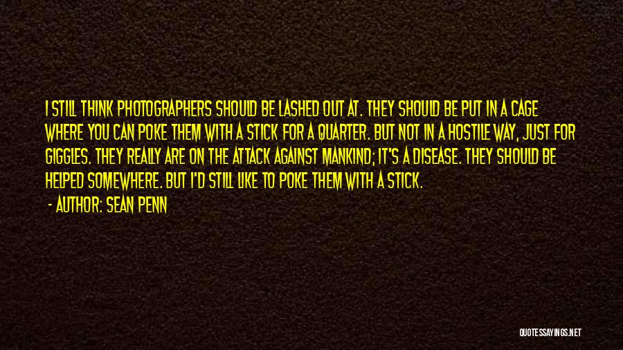 Photographers Quotes By Sean Penn