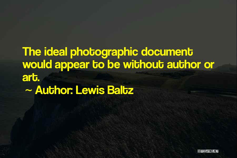 Photographic Art Quotes By Lewis Baltz