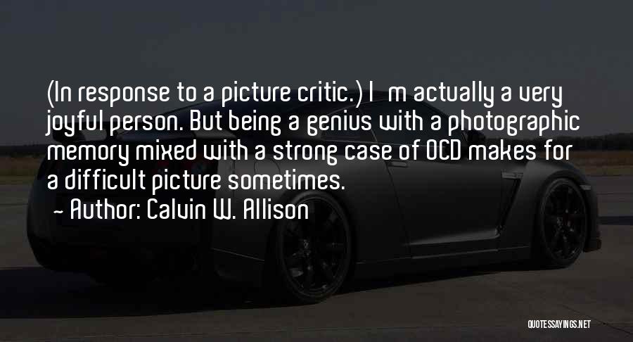Photographic Memory Quotes By Calvin W. Allison