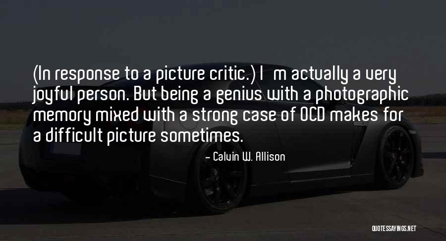 Photographic Memory Quotes By Calvin W. Allison