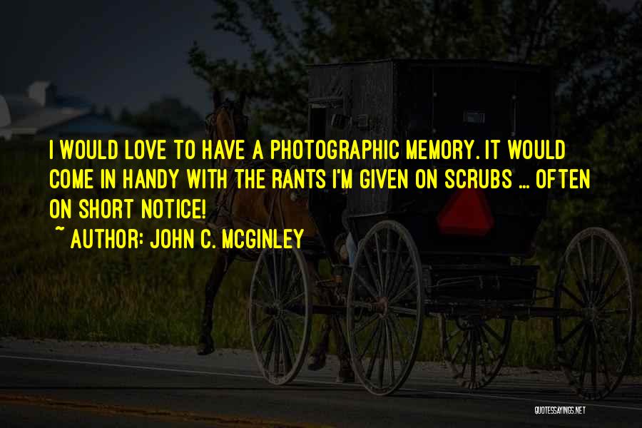 Photographic Memory Quotes By John C. McGinley