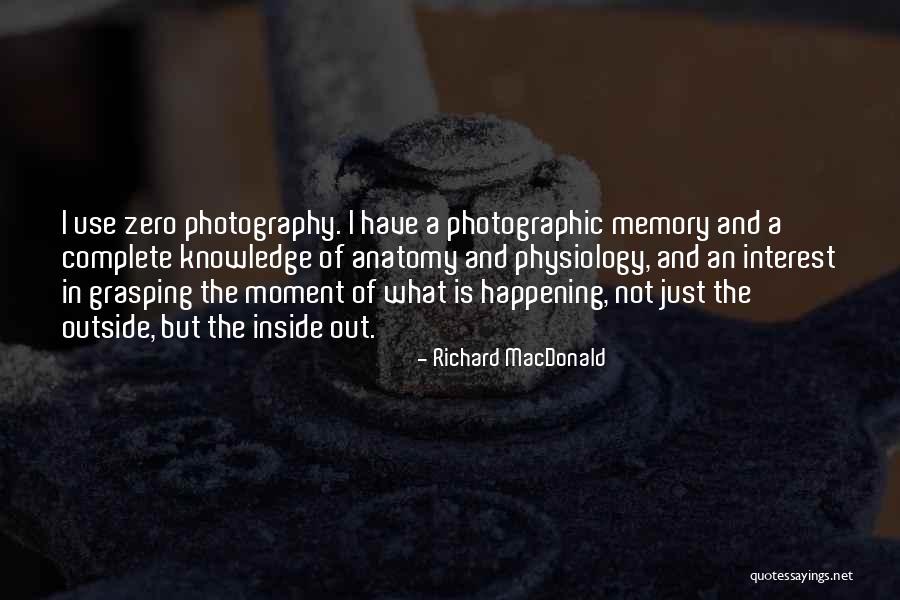 Photographic Memory Quotes By Richard MacDonald