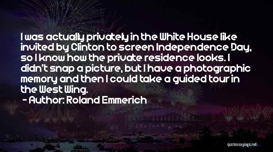 Photographic Memory Quotes By Roland Emmerich