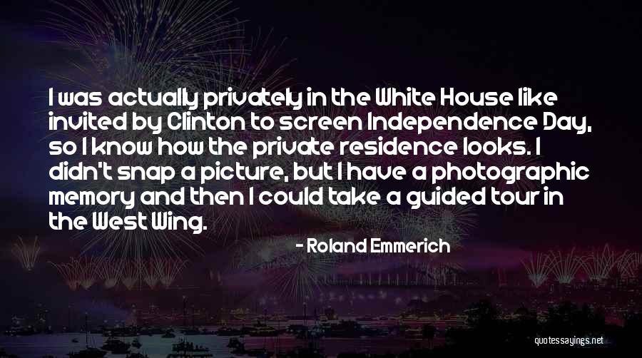 Photographic Memory Quotes By Roland Emmerich