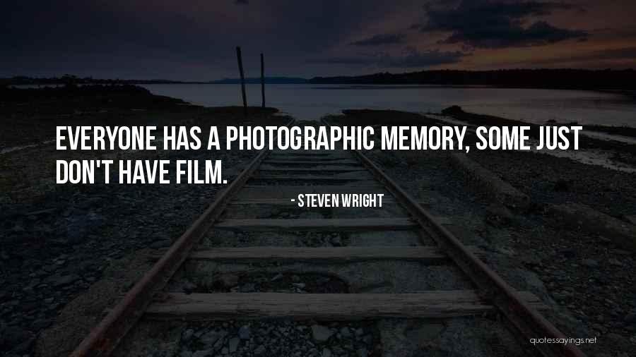 Photographic Memory Quotes By Steven Wright