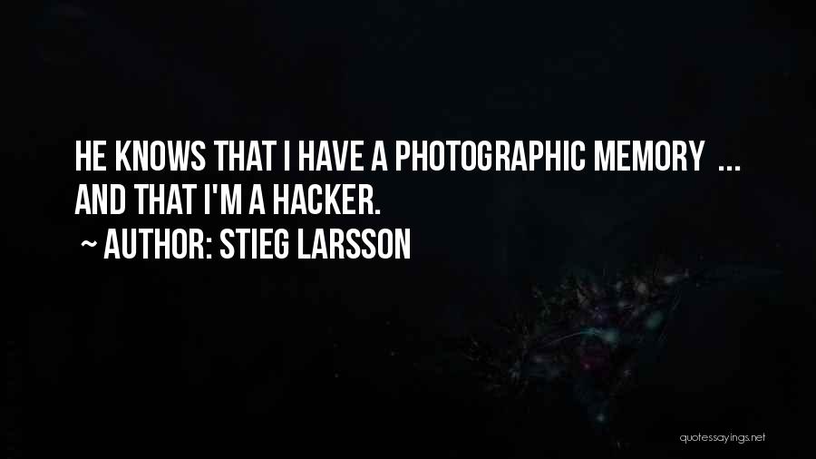 Photographic Memory Quotes By Stieg Larsson