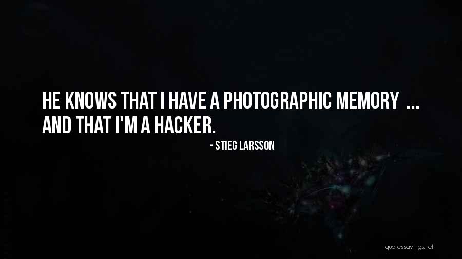 Photographic Memory Quotes By Stieg Larsson