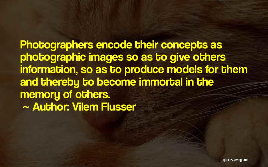 Photographic Memory Quotes By Vilem Flusser