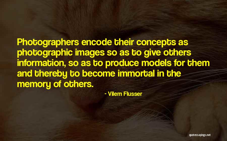 Photographic Memory Quotes By Vilem Flusser