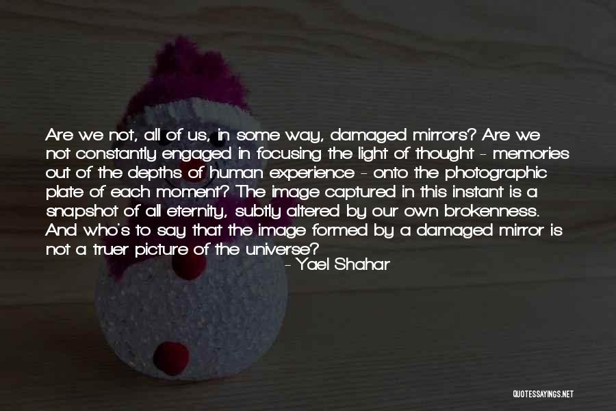 Photographic Memory Quotes By Yael Shahar