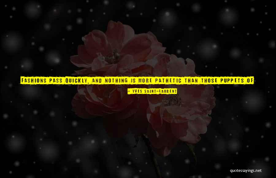 Photographically Documented Quotes By Yves Saint-Laurent Photographically Documented Quotes By Yves Saint-Laurent