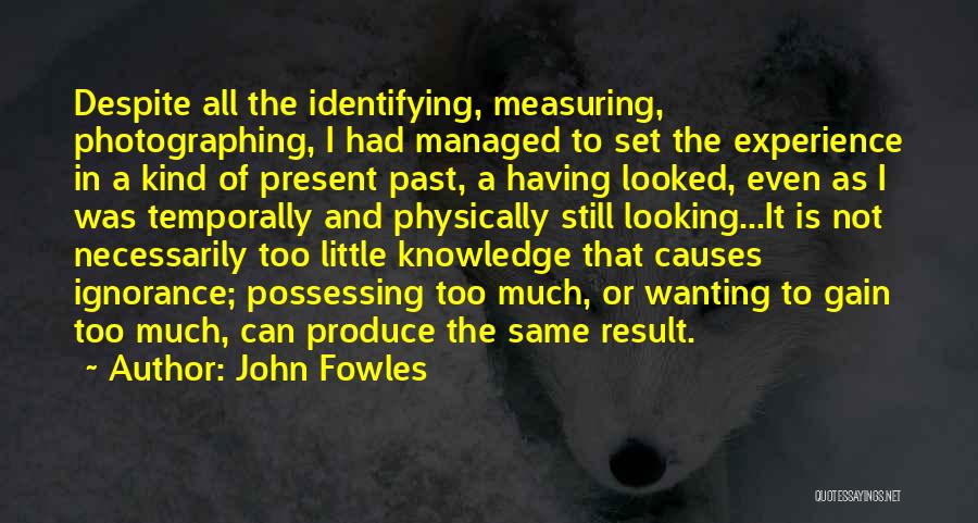 Photographing Nature Quotes By John Fowles