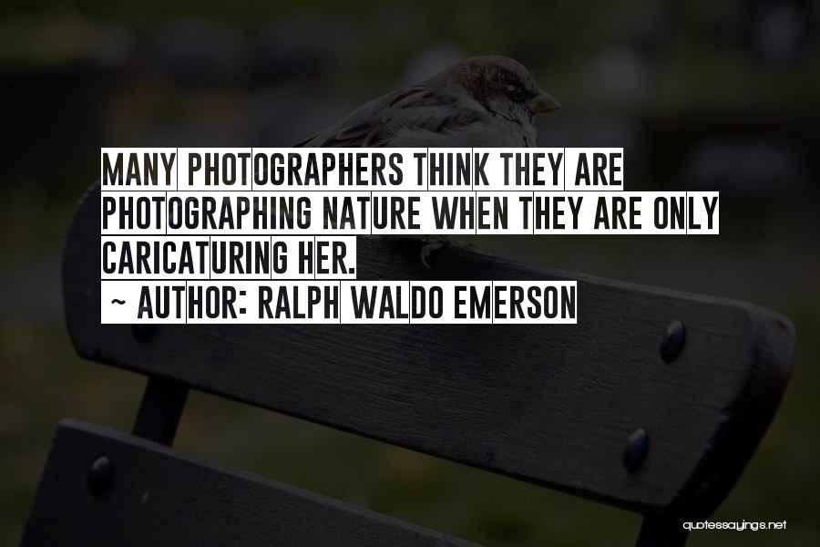 Photographing Nature Quotes By Ralph Waldo Emerson