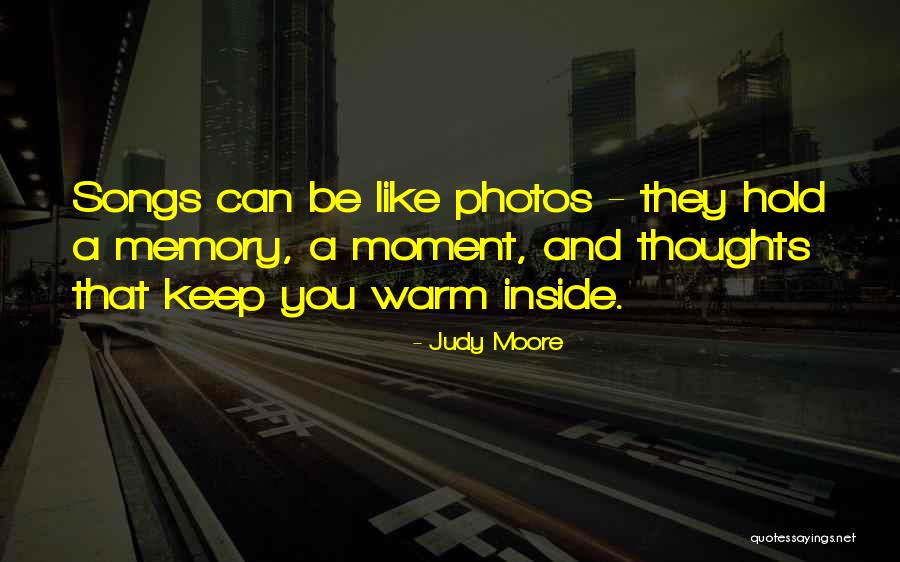 Photographs And Memories Quotes By Judy Moore