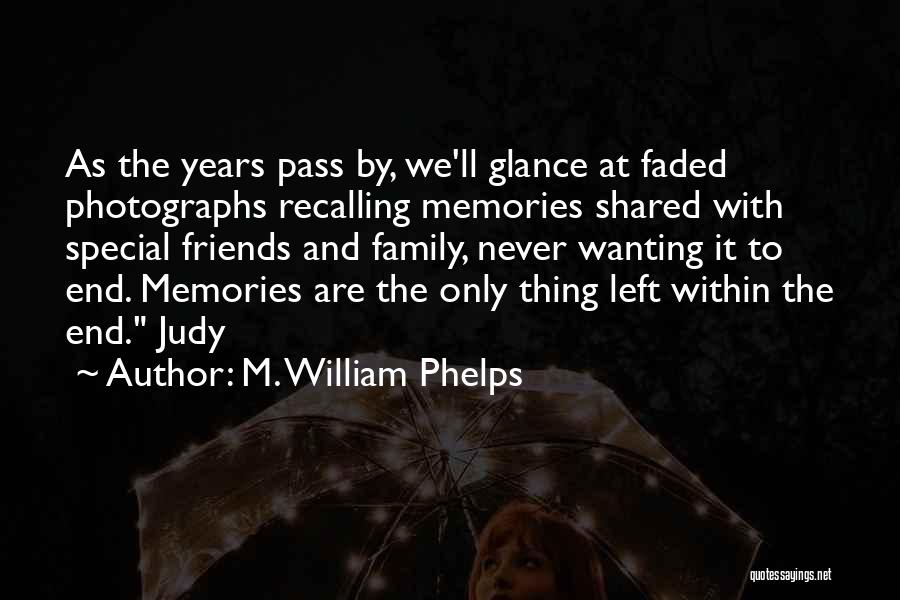 Photographs And Memories Quotes By M. William Phelps