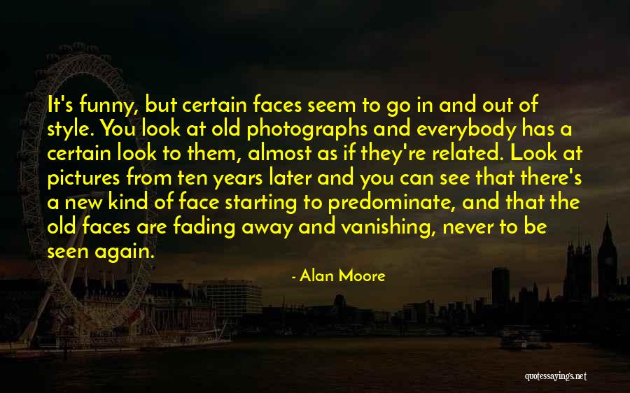 Photographs And Time Quotes By Alan Moore Photographs And Time Quotes By Alan Moore