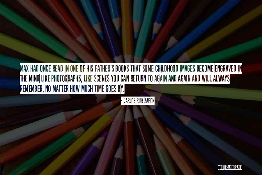 Photographs And Time Quotes By Carlos Ruiz Zafon Photographs And Time Quotes By Carlos Ruiz Zafon