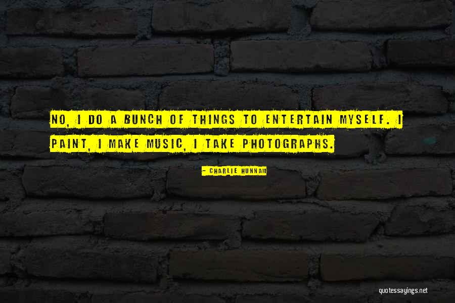 Photographs To Paint Quotes By Charlie Hunnam Photographs To Paint Quotes By Charlie Hunnam