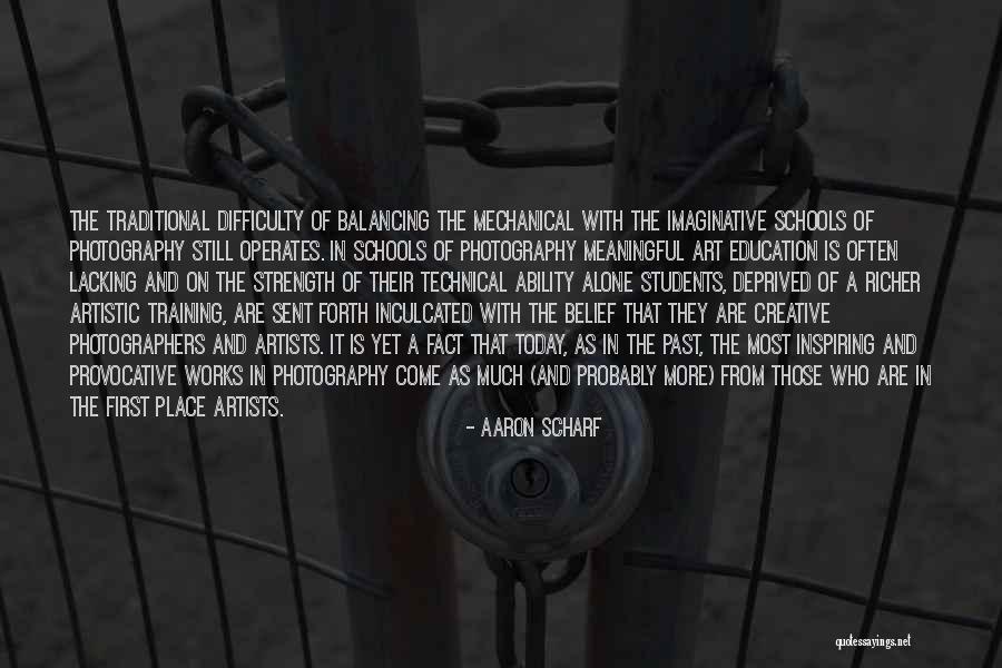 Photography And Art Quotes By Aaron Scharf Photography And Art Quotes By Aaron Scharf