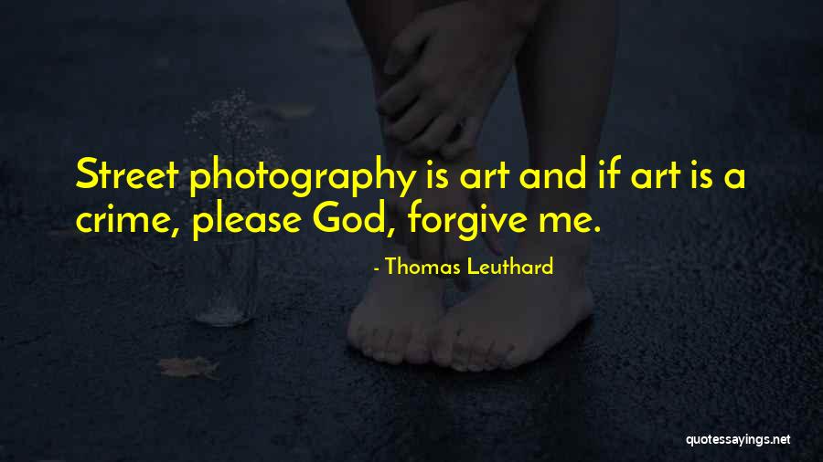 Photography And Art Quotes By Thomas Leuthard Photography And Art Quotes By Thomas Leuthard