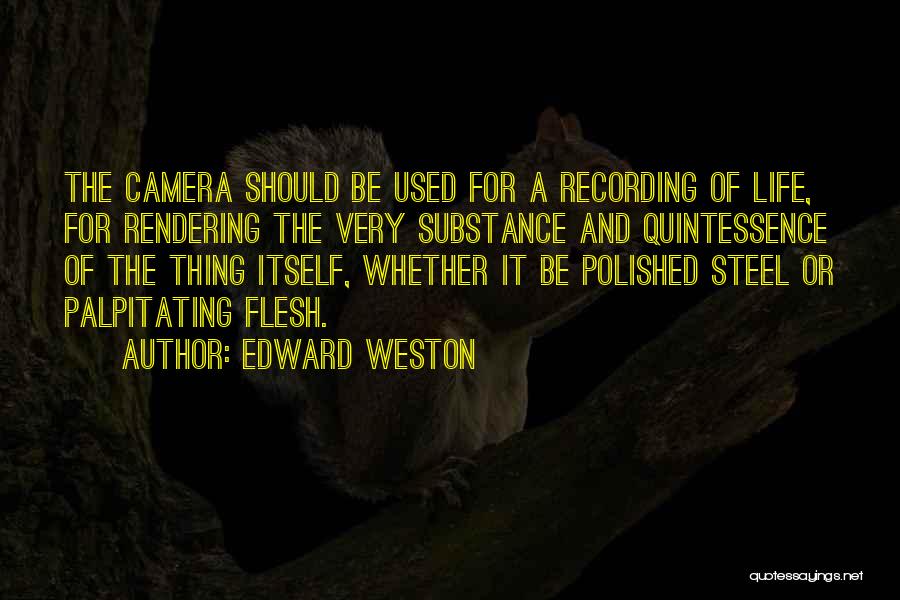 Photography And Cameras Quotes By Edward Weston