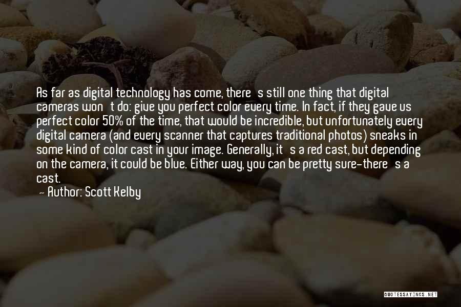 Photography And Cameras Quotes By Scott Kelby