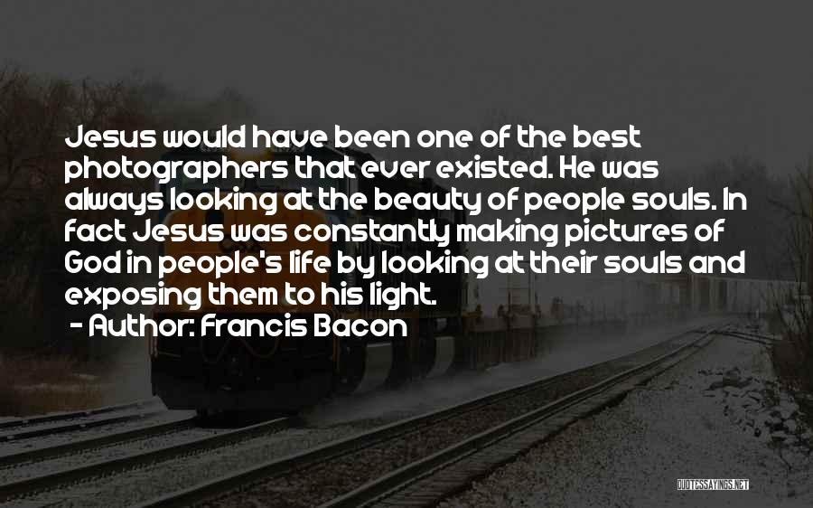 Photography And God Quotes By Francis Bacon
