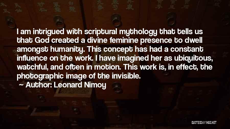 Photography And God Quotes By Leonard Nimoy
