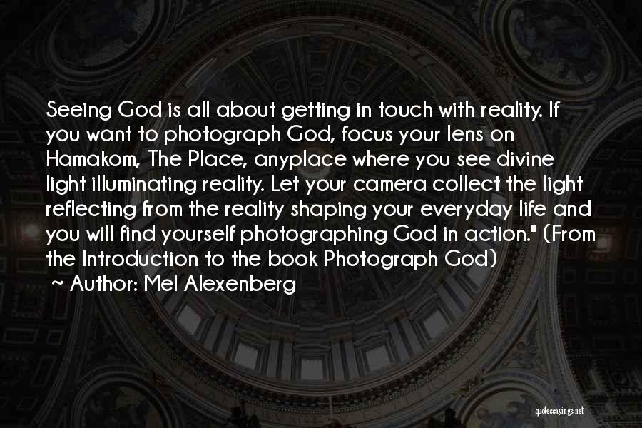 Photography And God Quotes By Mel Alexenberg