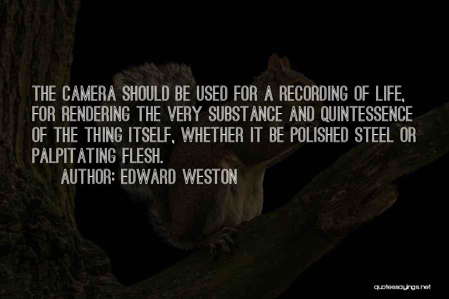 Photography And Life Quotes By Edward Weston