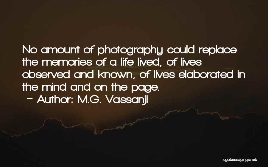 Photography And Life Quotes By M.G. Vassanji