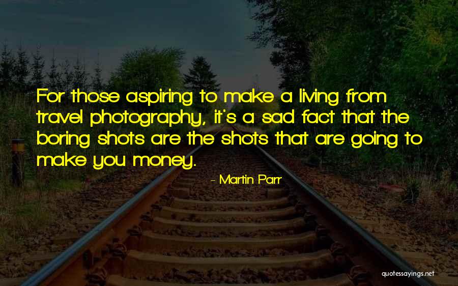 Photography And Travel Quotes By Martin Parr Photography And Travel Quotes By Martin Parr