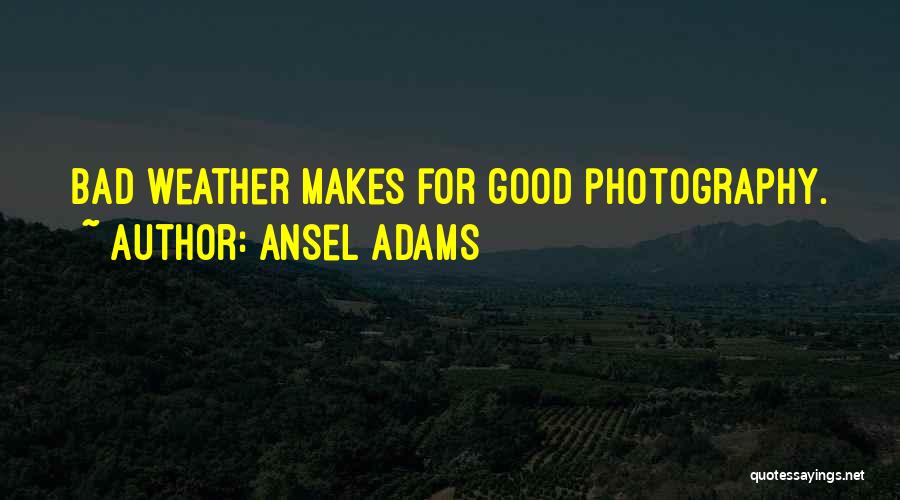 Photography Ansel Adams Quotes By Ansel Adams