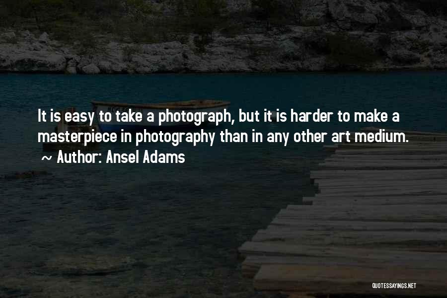 Photography Ansel Adams Quotes By Ansel Adams