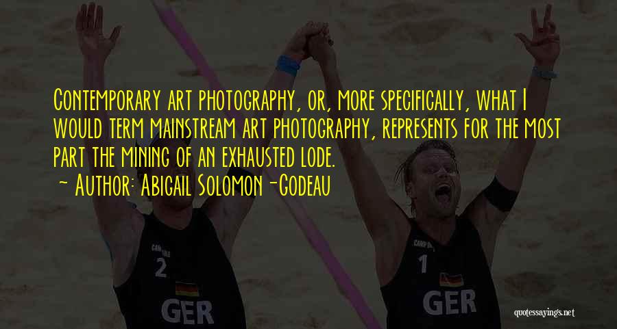 Photography Art Quotes By Abigail Solomon-Godeau